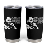 Martin Luther King Jr Tumbler Cup We Must Learn to Live Together as Brothers MLK Quote - Wonder Print Shop