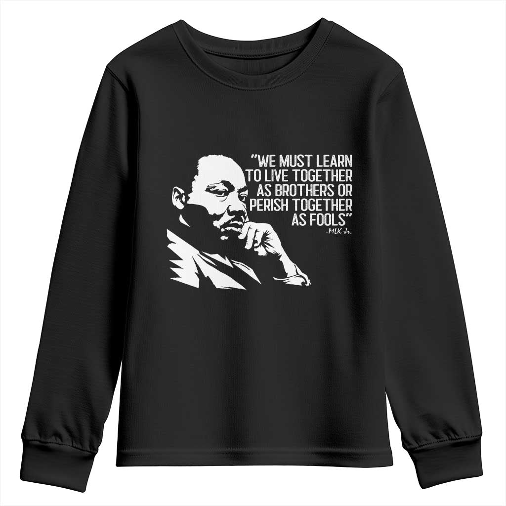 Martin Luther King Jr Youth Sweatshirt We Must Learn to Live Together as Brothers MLK Quote - Wonder Print Shop