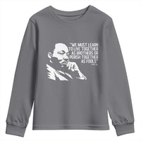 Martin Luther King Jr Youth Sweatshirt We Must Learn to Live Together as Brothers MLK Quote - Wonder Print Shop