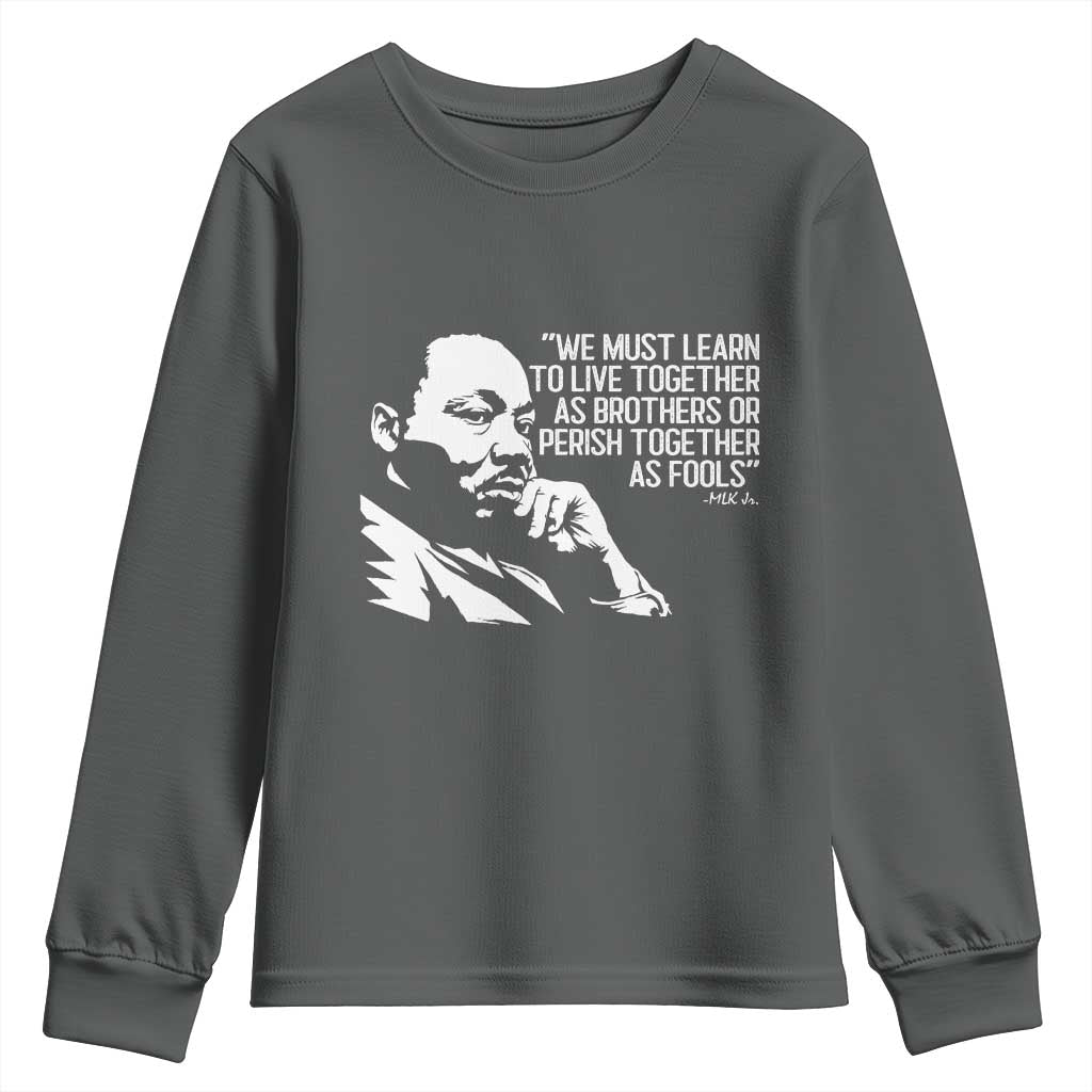 Martin Luther King Jr Youth Sweatshirt We Must Learn to Live Together as Brothers MLK Quote - Wonder Print Shop