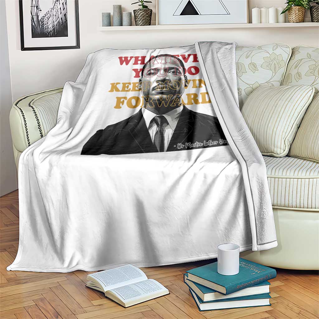 Martin Luther King Jr Throw Blanket Whatever You Do Keep Moving Forward - Wonder Print Shop