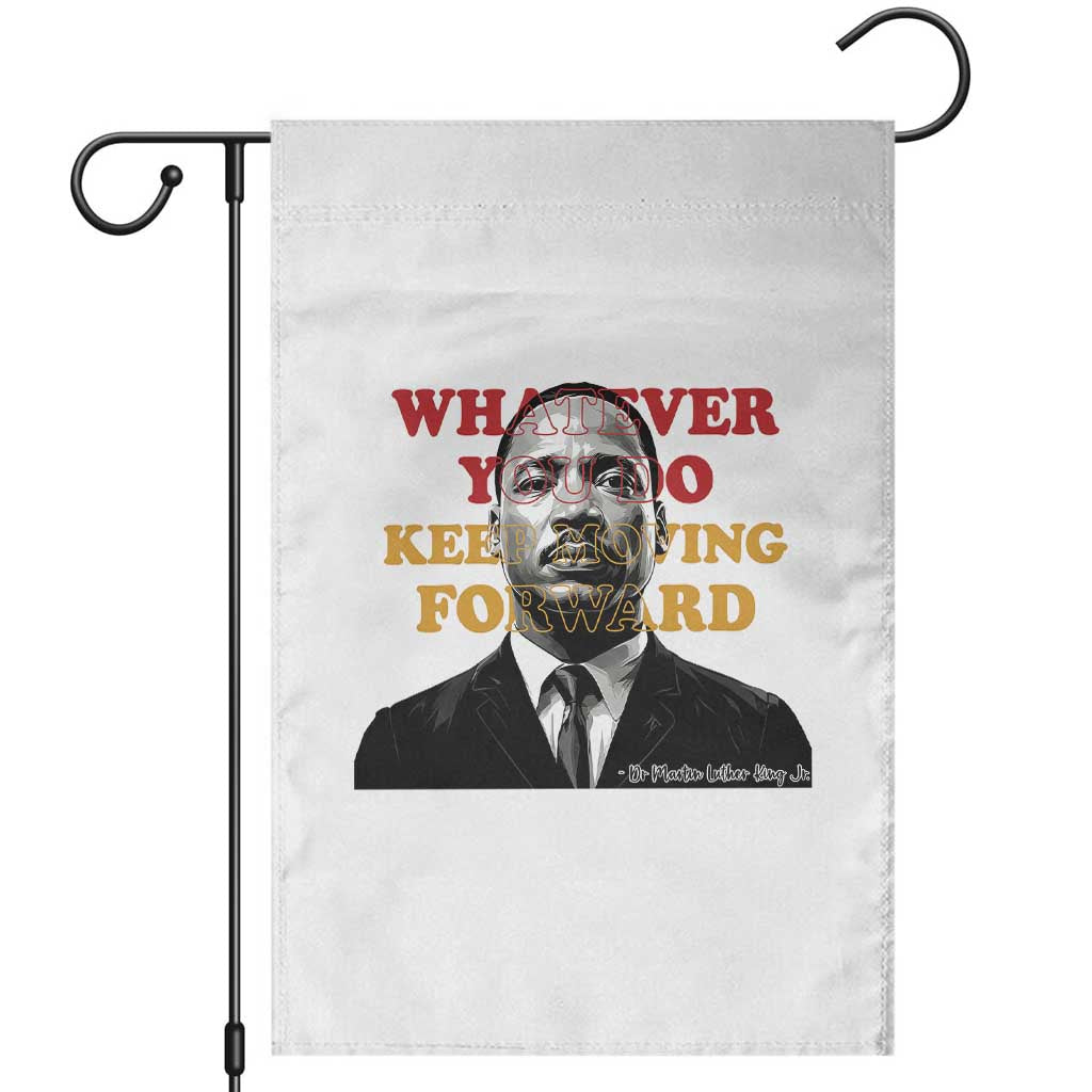 Martin Luther King Jr Garden Flag Whatever You Do Keep Moving Forward - Wonder Print Shop