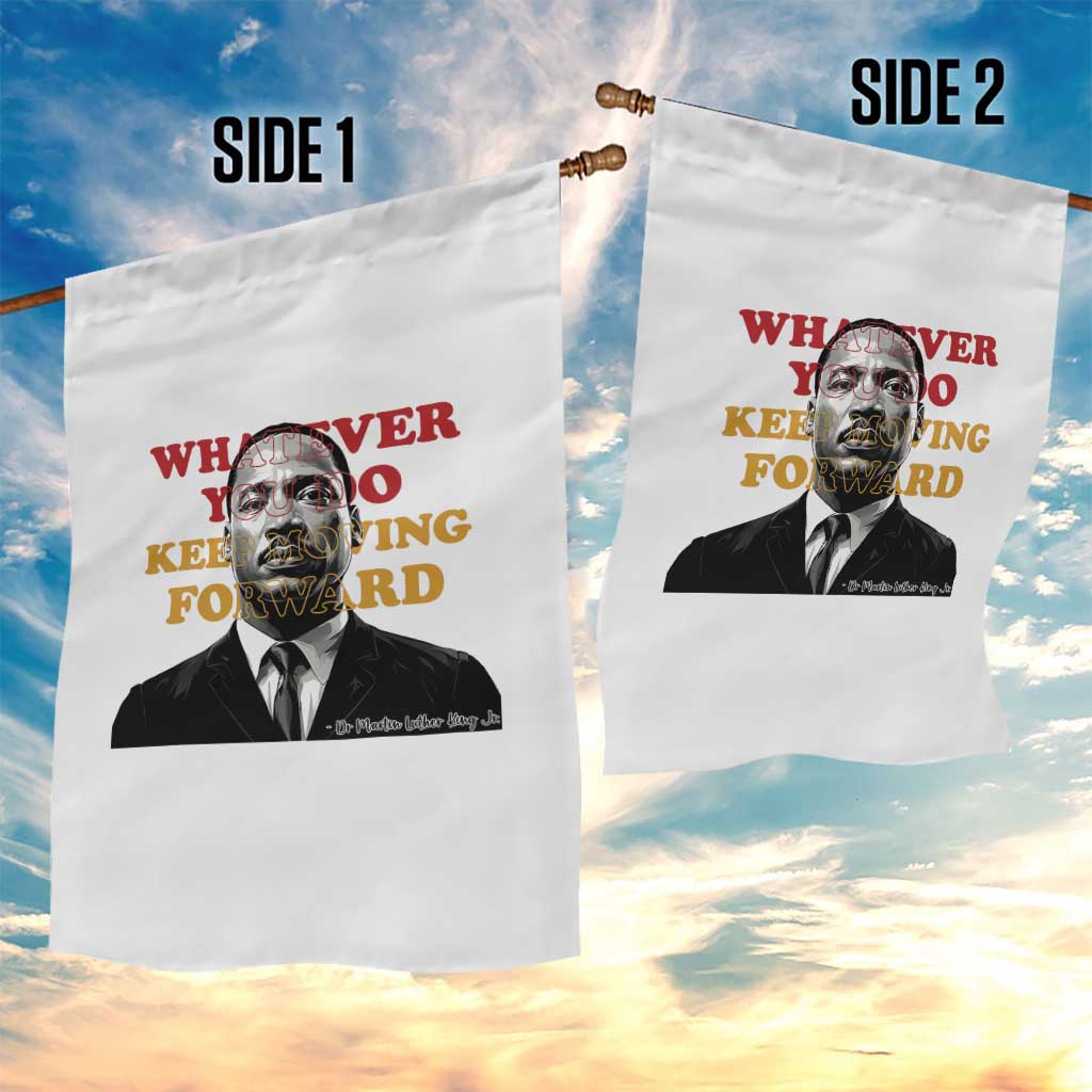 Martin Luther King Jr Garden Flag Whatever You Do Keep Moving Forward - Wonder Print Shop