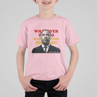 Martin Luther King Jr T Shirt For Kid Whatever You Do Keep Moving Forward - Wonder Print Shop