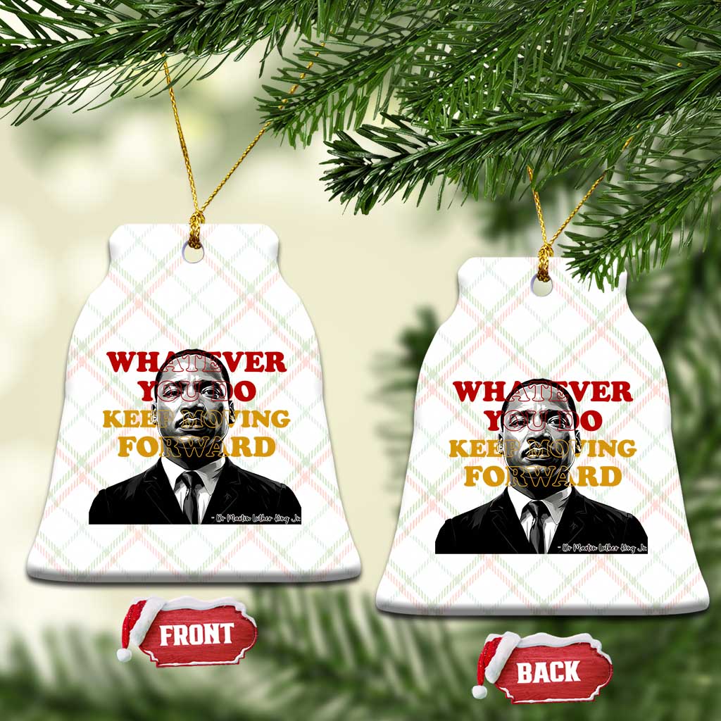 Martin Luther King Jr Ceramic Ornament Whatever You Do Keep Moving Forward - Wonder Print Shop