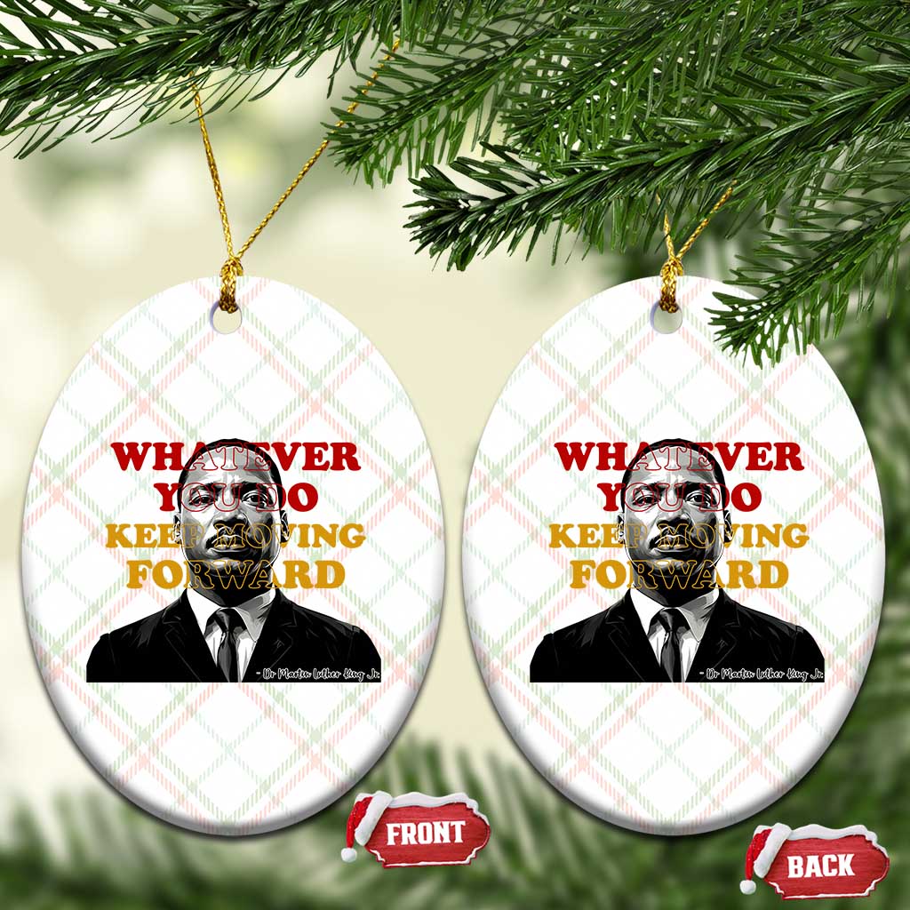 Martin Luther King Jr Ceramic Ornament Whatever You Do Keep Moving Forward - Wonder Print Shop