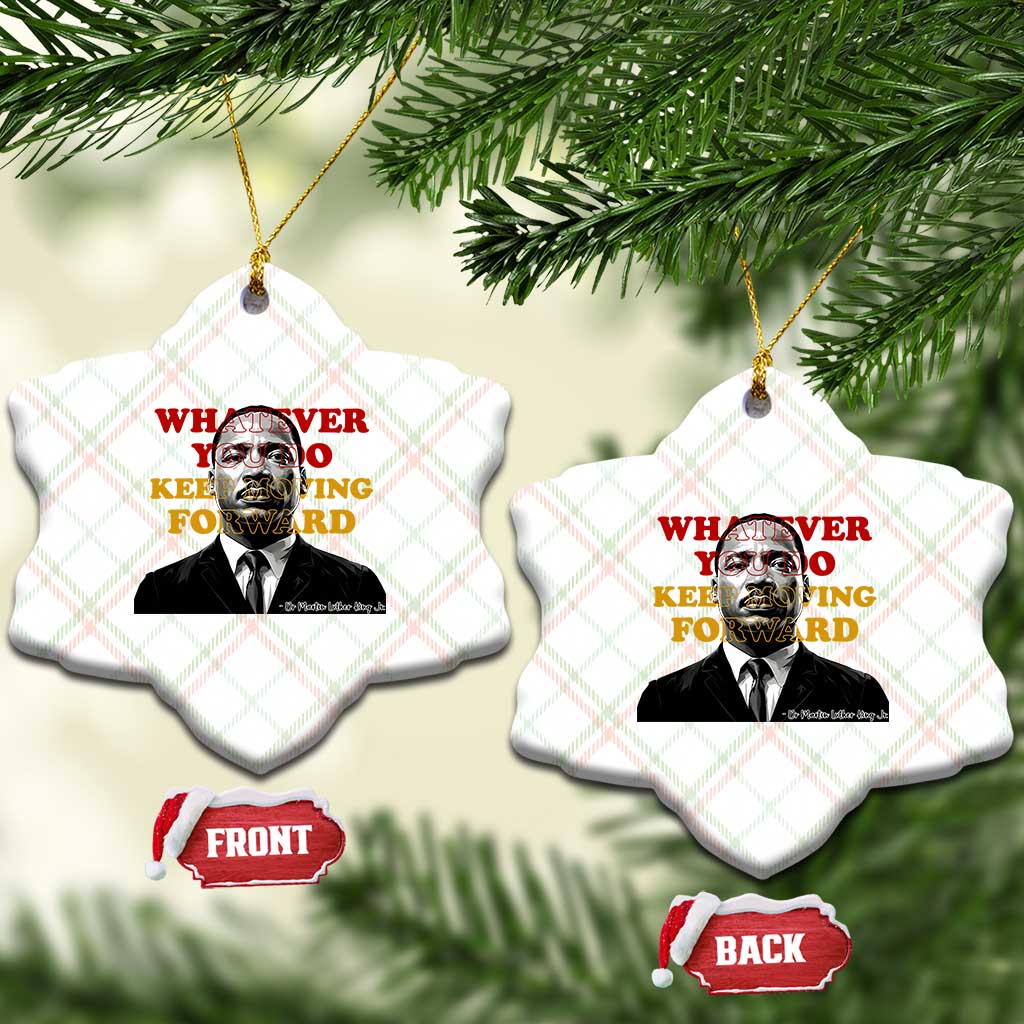 Martin Luther King Jr Ceramic Ornament Whatever You Do Keep Moving Forward - Wonder Print Shop
