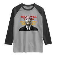 Martin Luther King Jr Raglan Shirt Whatever You Do Keep Moving Forward - Wonder Print Shop