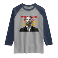 Martin Luther King Jr Raglan Shirt Whatever You Do Keep Moving Forward - Wonder Print Shop