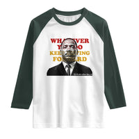 Martin Luther King Jr Raglan Shirt Whatever You Do Keep Moving Forward - Wonder Print Shop