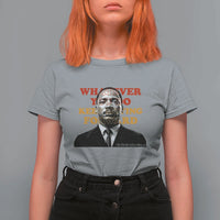 Martin Luther King Jr T Shirt For Women Whatever You Do Keep Moving Forward - Wonder Print Shop