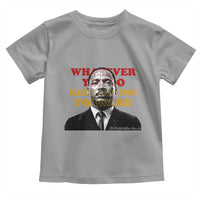 Martin Luther King Jr Toddler T Shirt Whatever You Do Keep Moving Forward - Wonder Print Shop