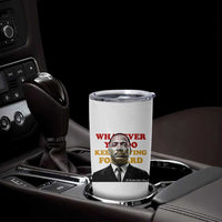Martin Luther King Jr Tumbler Cup Whatever You Do Keep Moving Forward - Wonder Print Shop