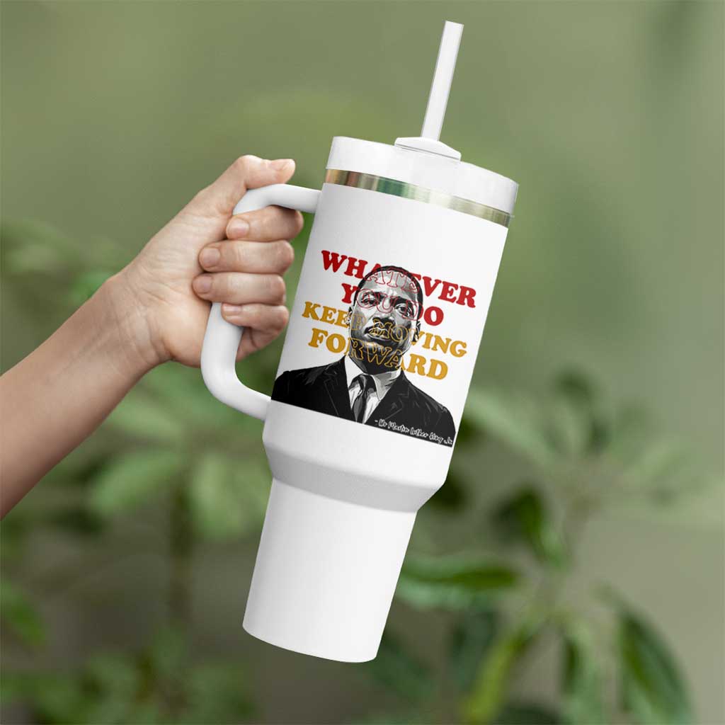 Martin Luther King Jr Tumbler With Handle Whatever You Do Keep Moving Forward - Wonder Print Shop