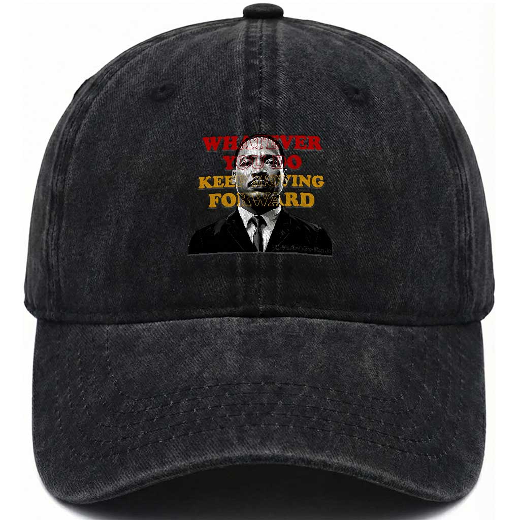Martin Luther King Jr Washed Cotton Baseball Cap Whatever You Do Keep Moving Forward