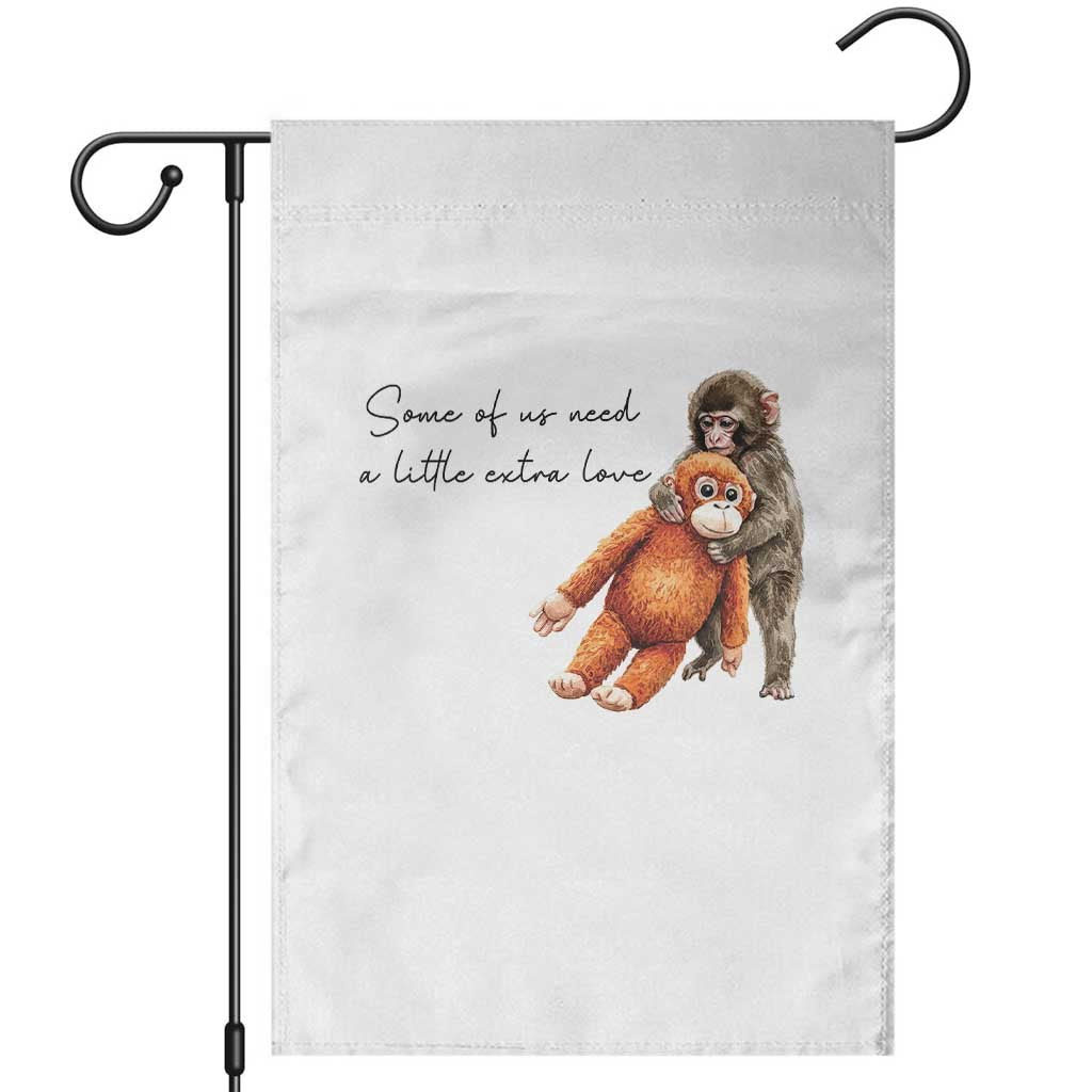 Punch Mokey Garden Flag Some Of Us Need a Little Extra Love