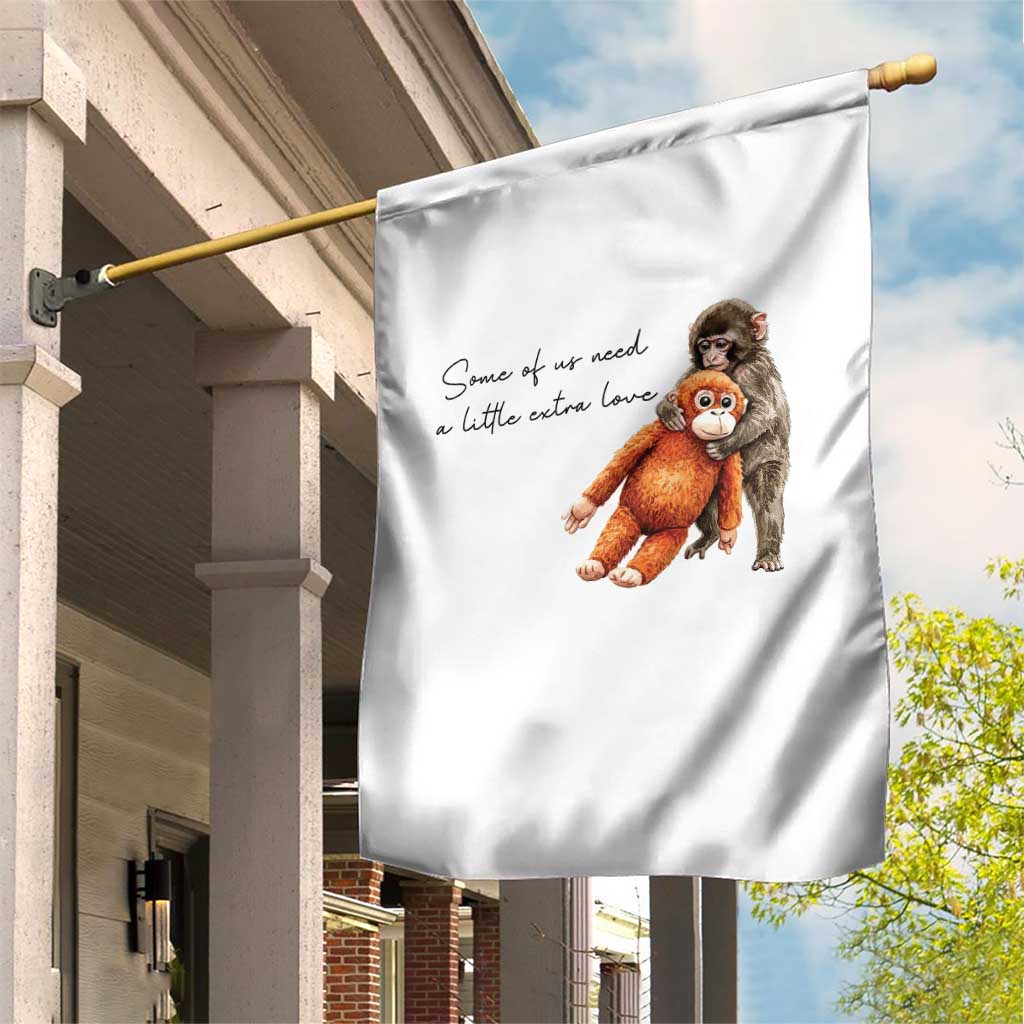 Punch Mokey Garden Flag Some Of Us Need a Little Extra Love