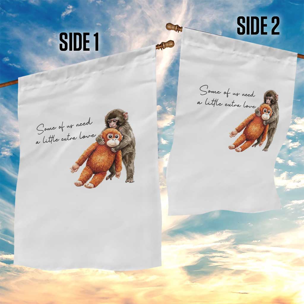 Punch Mokey Garden Flag Some Of Us Need a Little Extra Love