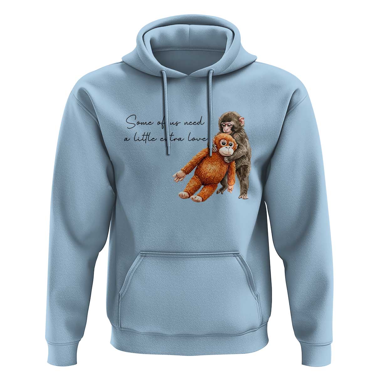 Punch Mokey Hoodie Some Of Us Need a Little Extra Love