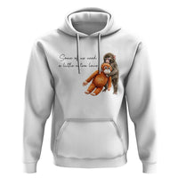 Punch Mokey Hoodie Some Of Us Need a Little Extra Love