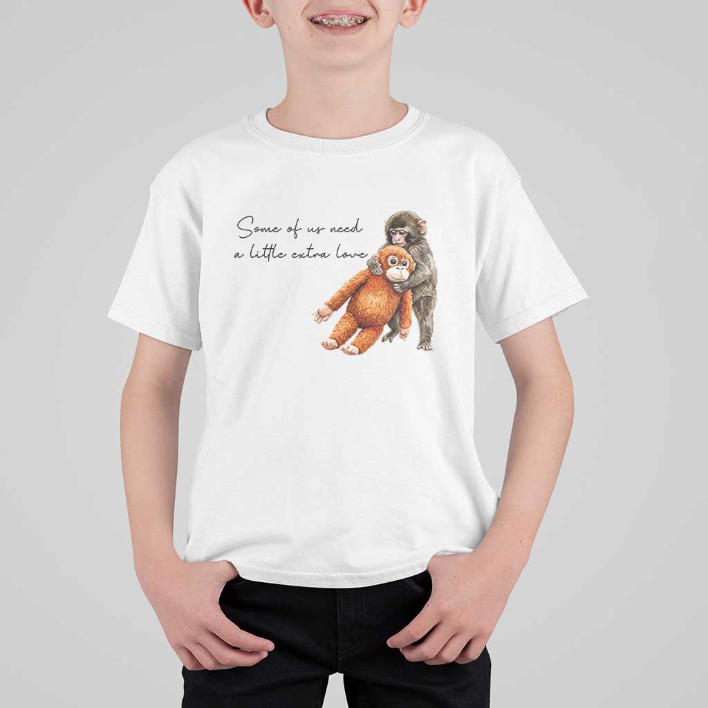 Punch Mokey T Shirt For Kid Some Of Us Need a Little Extra Love