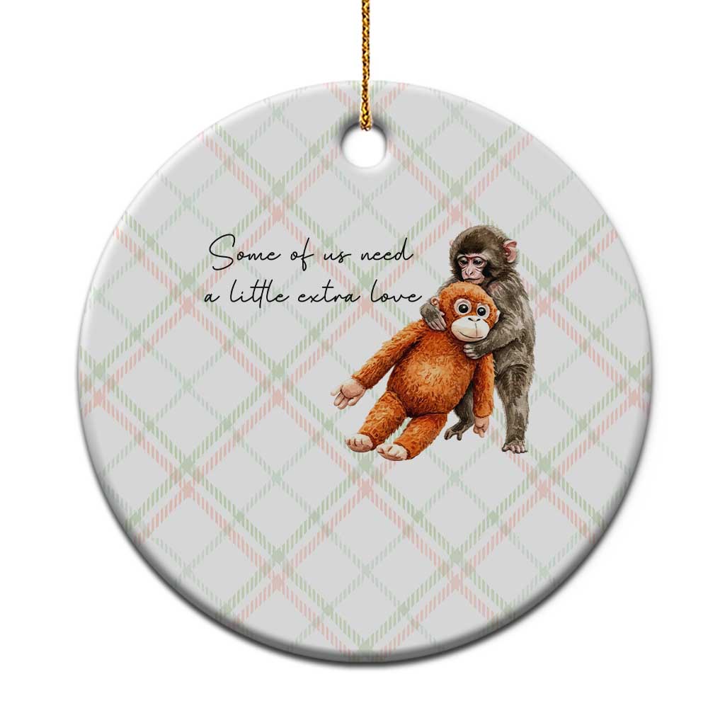 Punch Mokey Ceramic Ornament Some Of Us Need a Little Extra Love