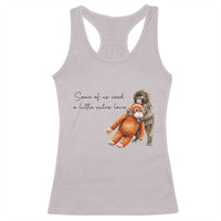 Punch Mokey Racerback Tank Top Some Of Us Need a Little Extra Love
