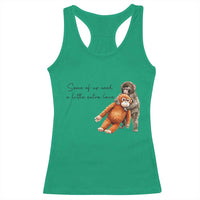 Punch Mokey Racerback Tank Top Some Of Us Need a Little Extra Love
