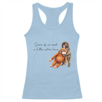 Punch Mokey Racerback Tank Top Some Of Us Need a Little Extra Love