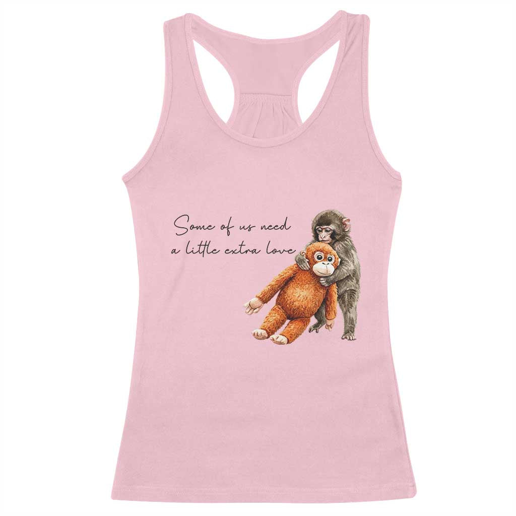 Punch Mokey Racerback Tank Top Some Of Us Need a Little Extra Love