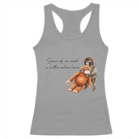 Punch Mokey Racerback Tank Top Some Of Us Need a Little Extra Love