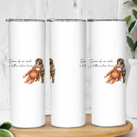 Punch Mokey Skinny Tumbler Some Of Us Need a Little Extra Love