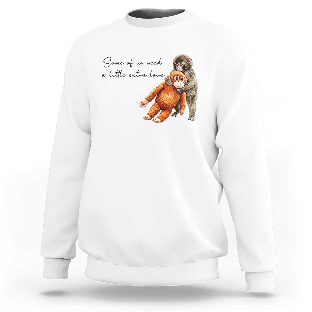 Punch Mokey Sweatshirt Some Of Us Need a Little Extra Love