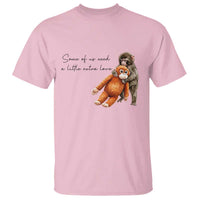 Punch Mokey T Shirt Some Of Us Need a Little Extra Love