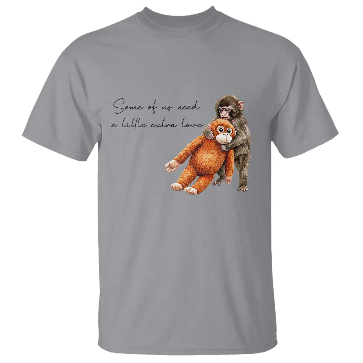 Punch Mokey T Shirt Some Of Us Need a Little Extra Love
