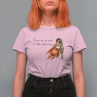 Punch Mokey T Shirt For Women Some Of Us Need a Little Extra Love