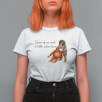 Punch Mokey T Shirt For Women Some Of Us Need a Little Extra Love