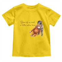 Punch Mokey Toddler T Shirt Some Of Us Need a Little Extra Love