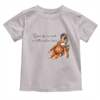 Punch Mokey Toddler T Shirt Some Of Us Need a Little Extra Love