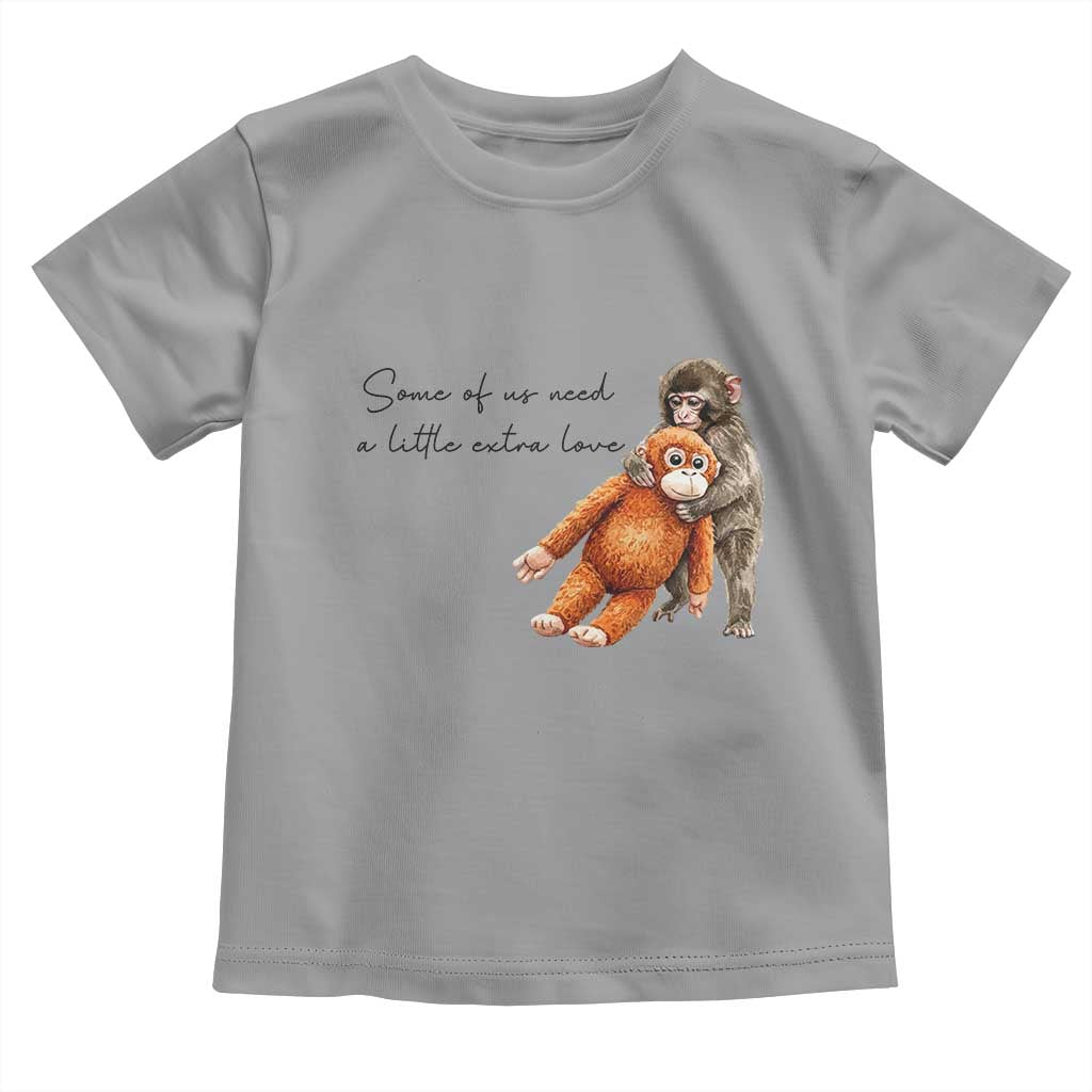 Punch Mokey Toddler T Shirt Some Of Us Need a Little Extra Love