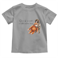 Punch Mokey Toddler T Shirt Some Of Us Need a Little Extra Love