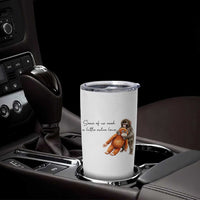 Punch Mokey Tumbler Cup Some Of Us Need a Little Extra Love