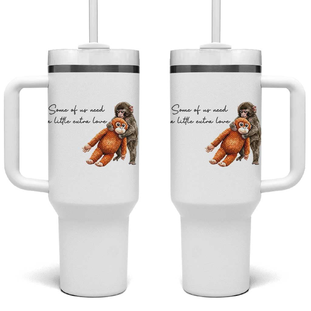 Punch Mokey Tumbler With Handle Some Of Us Need a Little Extra Love
