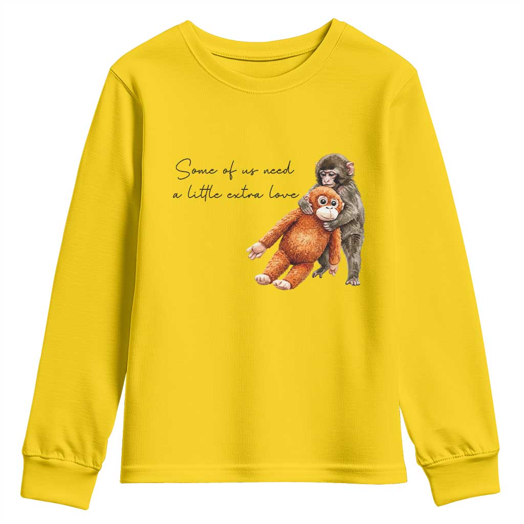 Punch Mokey Youth Sweatshirt Some Of Us Need a Little Extra Love