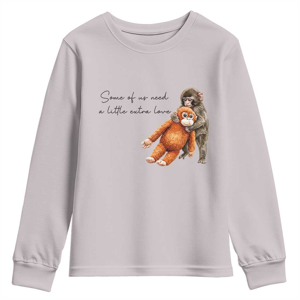 Punch Mokey Youth Sweatshirt Some Of Us Need a Little Extra Love