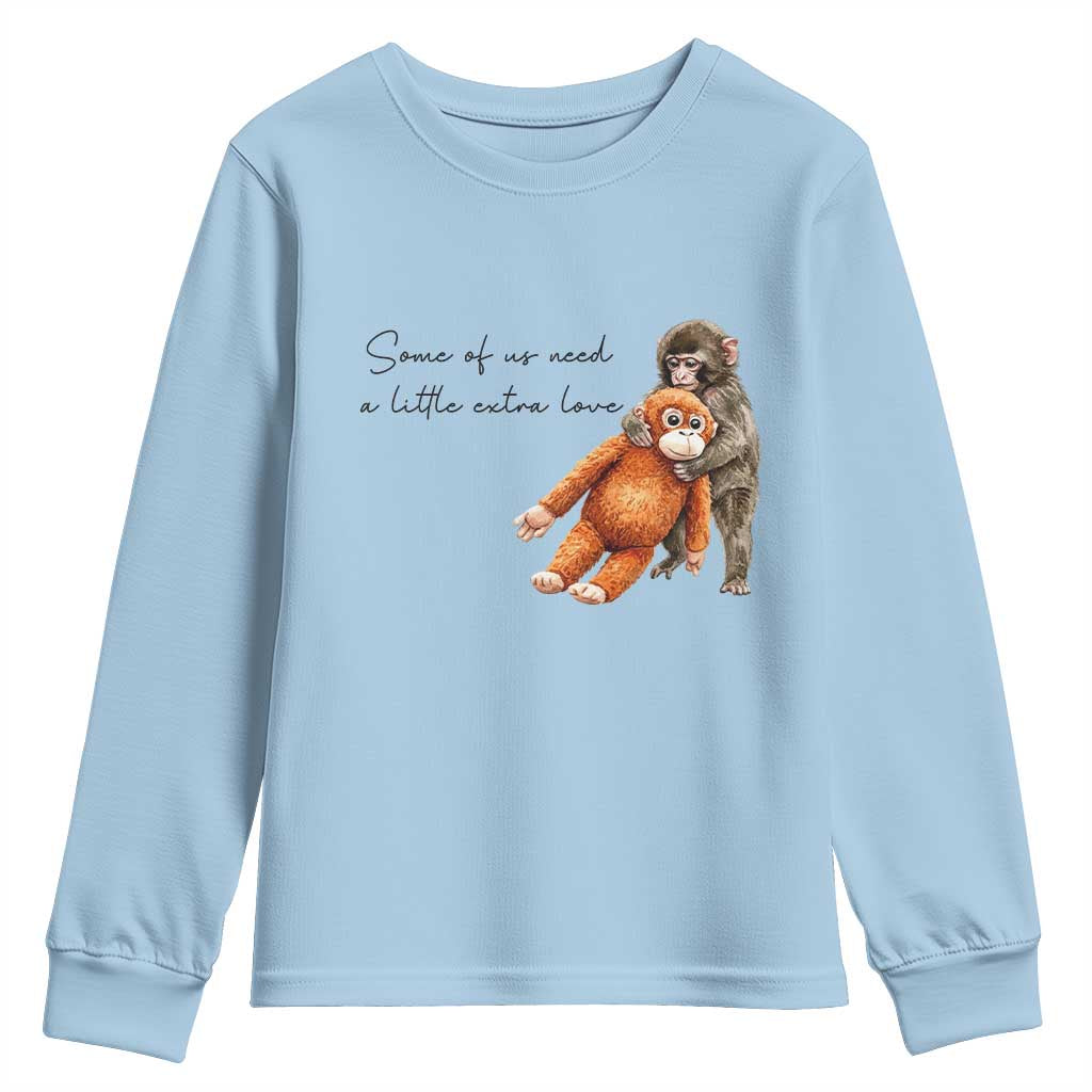Punch Mokey Youth Sweatshirt Some Of Us Need a Little Extra Love