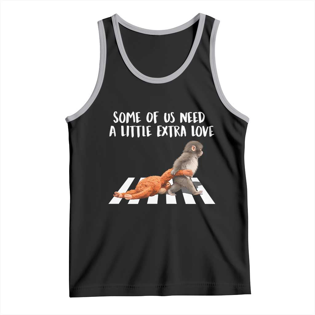 Punch Mokey Meme Tank Top Some Of Us Need a Little Extra Love