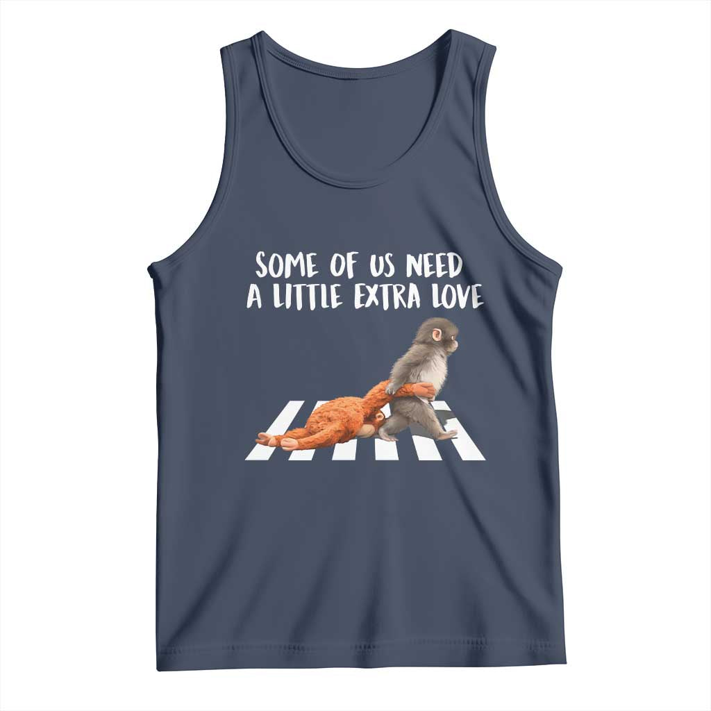 Punch Mokey Meme Tank Top Some Of Us Need a Little Extra Love