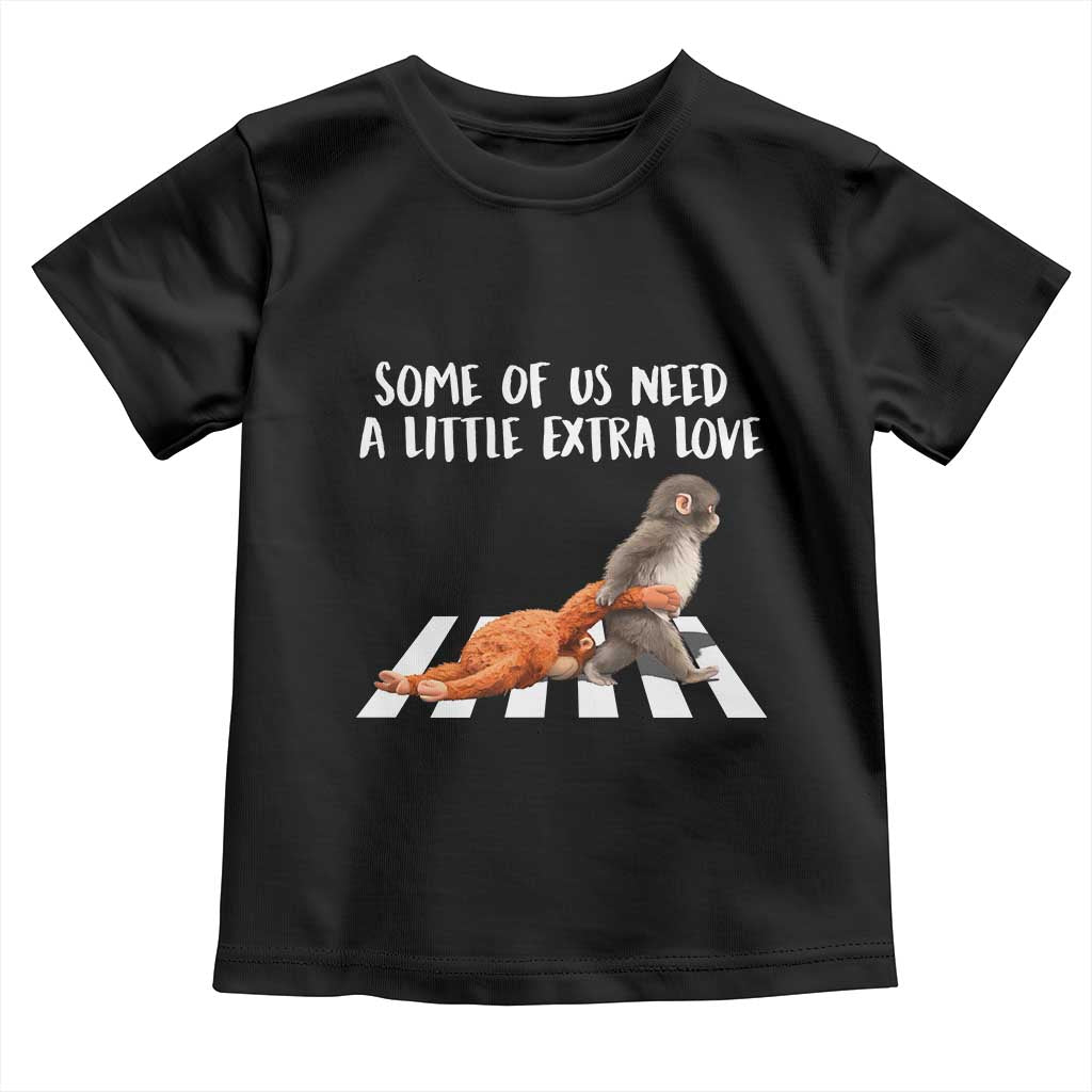 Punch Mokey Meme Toddler T Shirt Some Of Us Need a Little Extra Love