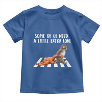 Punch Mokey Meme Toddler T Shirt Some Of Us Need a Little Extra Love